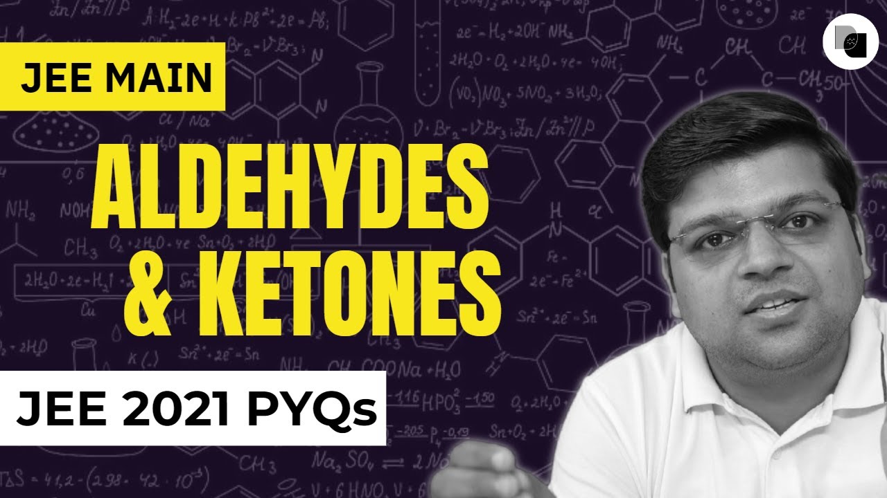 Aldehydes and Ketones | JEE Main 2021 PYQs | Chaitanya Sir - DexterChem