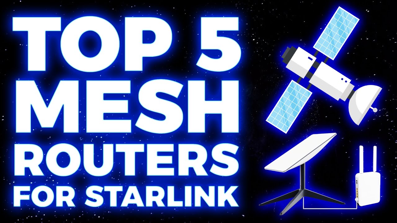 TOP 5 #Mesh Routers for your #Starlink #Satellite Internet
