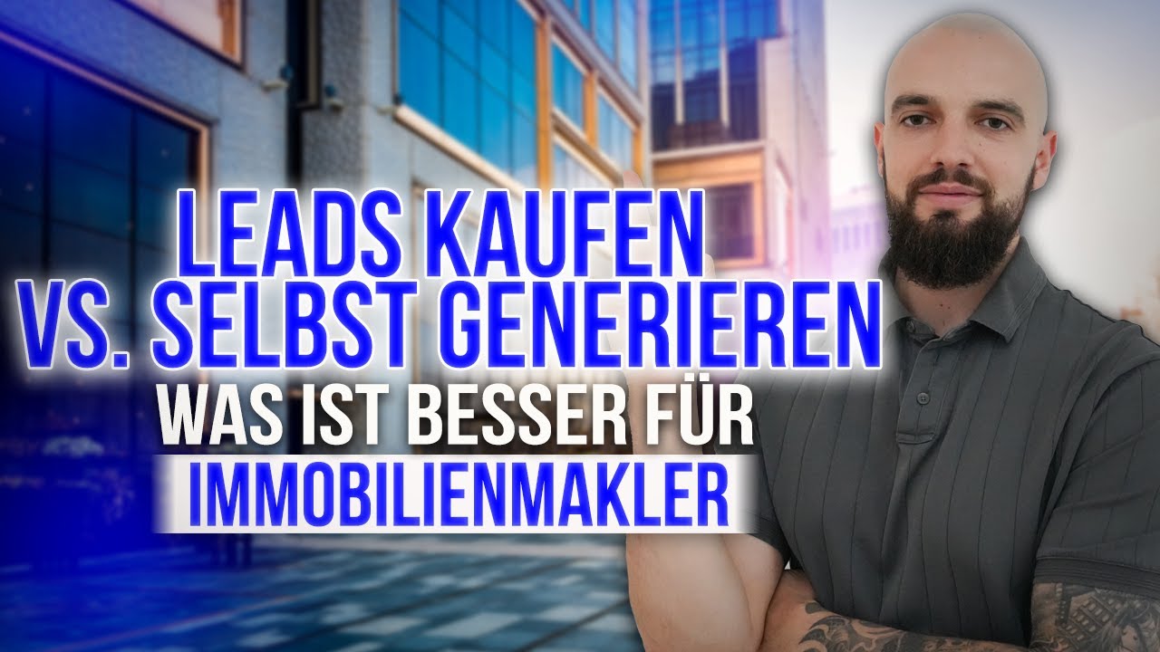 Leads kaufen oder selbst generieren? Die beste Strategie f&uuml;r Immobilienmakler 2025!
