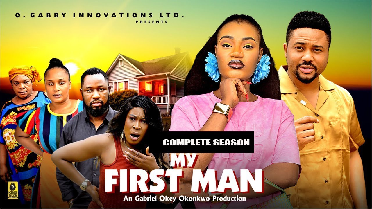 MY FIRST MAN (COMPLETE SEASON) -  Latest Nigerian Nollywood Movie ||Trending Nollywood Movie