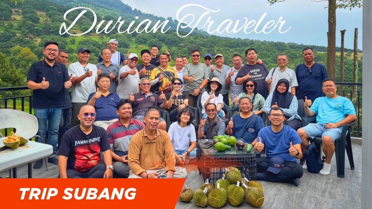 OPEN TRIP SUBANG | DURIAN TRAVELER
