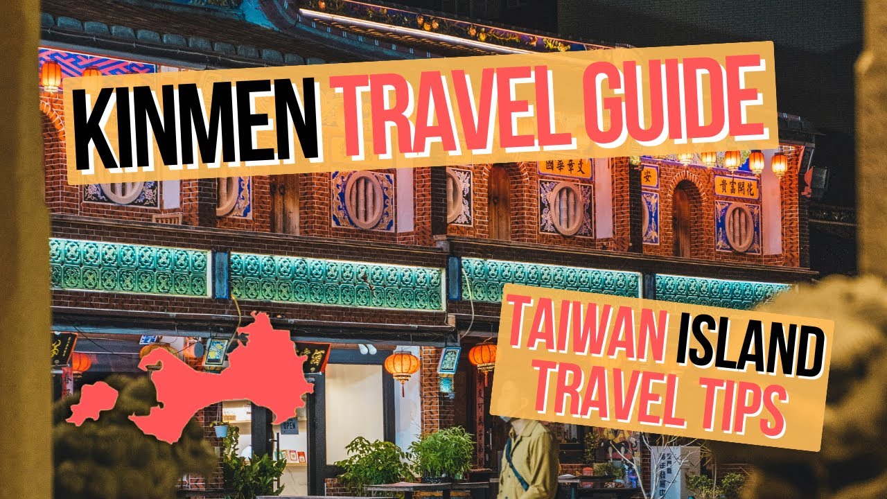 The Ultimate Kinmen Travel Guide  - 8 Top Attractions for Your Visit to Kinmen Island, Taiwan 金門旅遊指南
