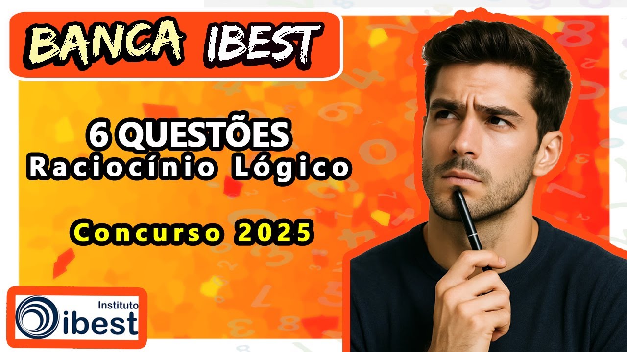 BANCA IBEST 2025 :: Prova de RACIOCÍNIO LÓGICO Banca Ibest 2025 :: Concurso banca ibest