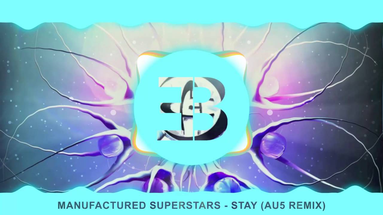 Manufactured Superstars ft. Jarvis Church - Stay (Au5 Remix)