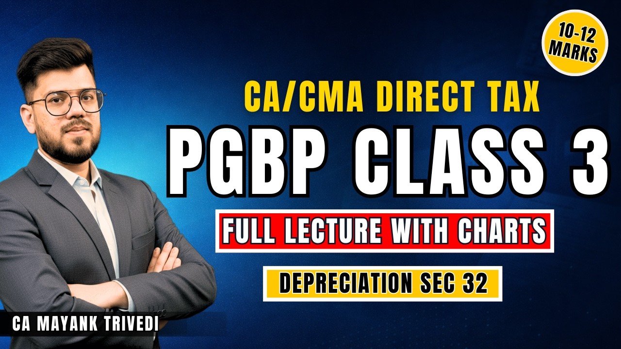 PGBP Class 3 | Section 32 Depreciation | Block of Assets, WDV, Additional Depreciation Full Leture