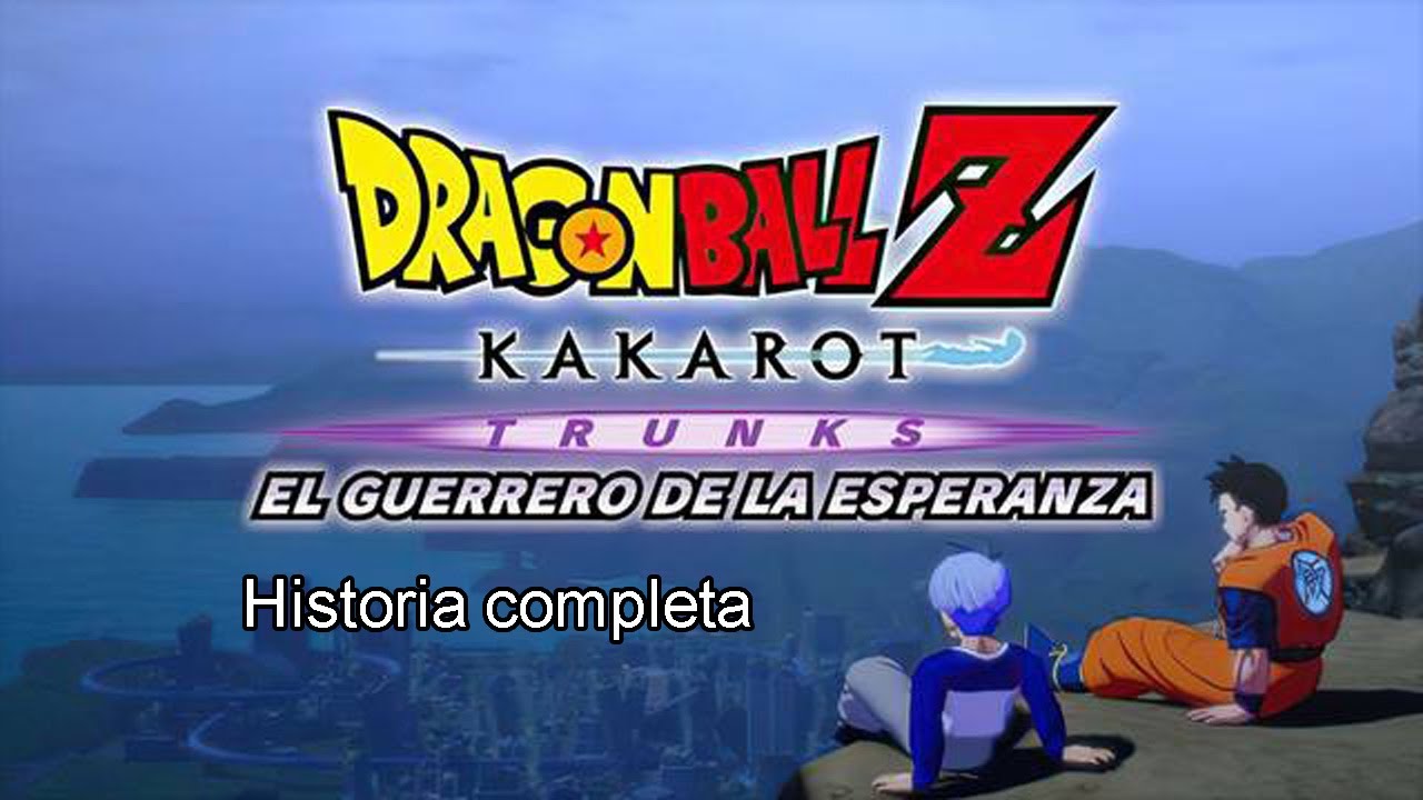 DRAGON BALL Z KAKAROT DLC 3 Trunks El guerrero de la esperanza HISTORIA COMPLETA Sin comentarios