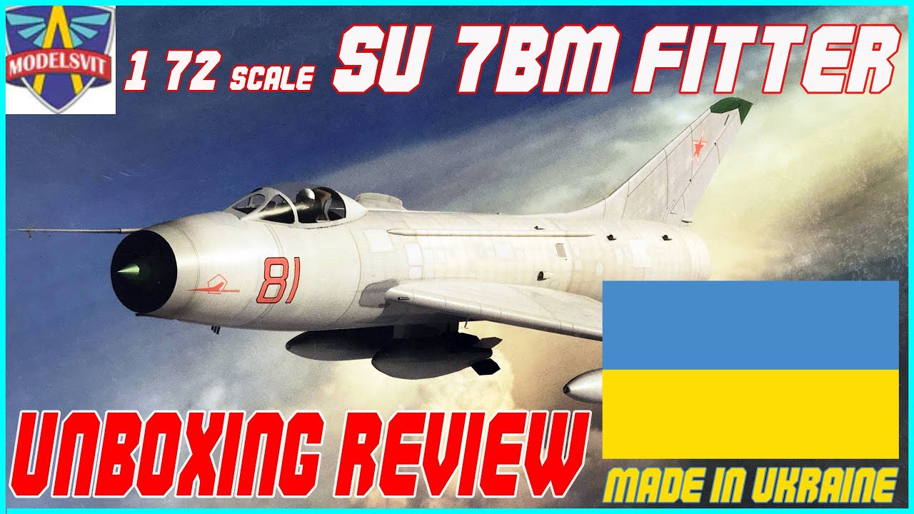 MODELSVIT 1/72 SUKHOI SU-7BM UNBOXING REVIEW
