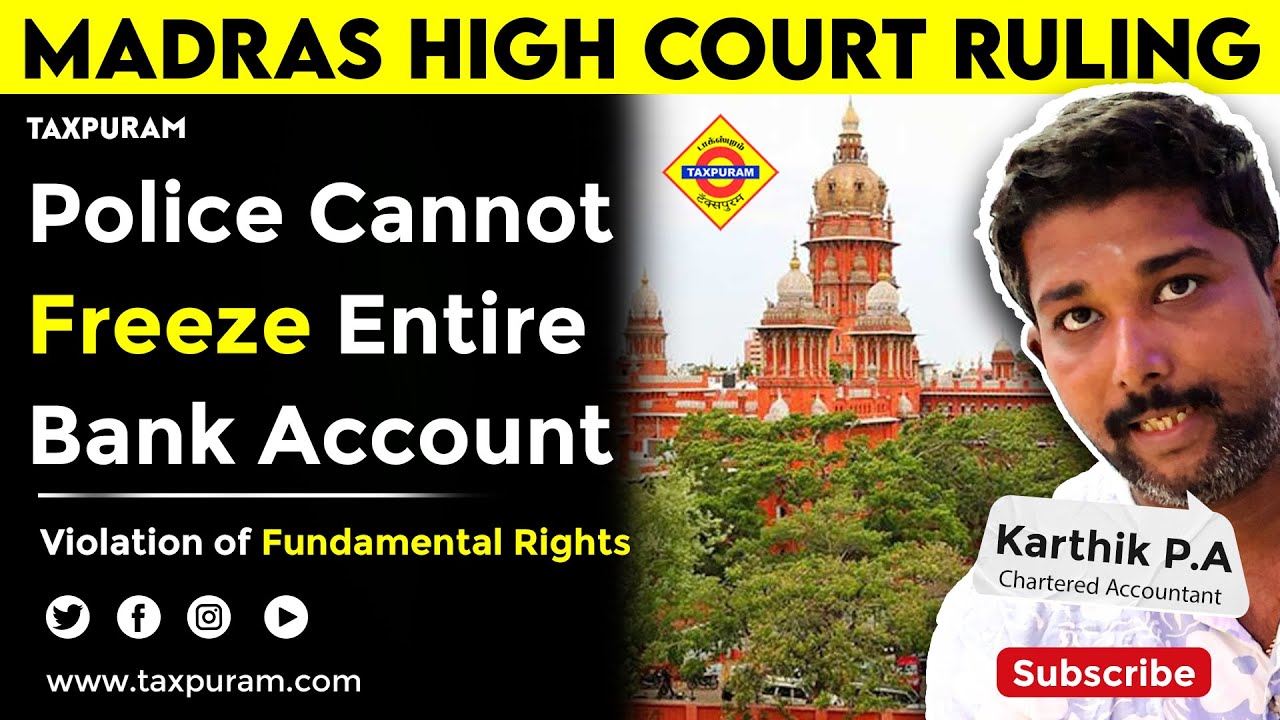 Madras High Court Ruling: Police Cannot Freeze Entire Bank Account – Violation of Fundamental Rights