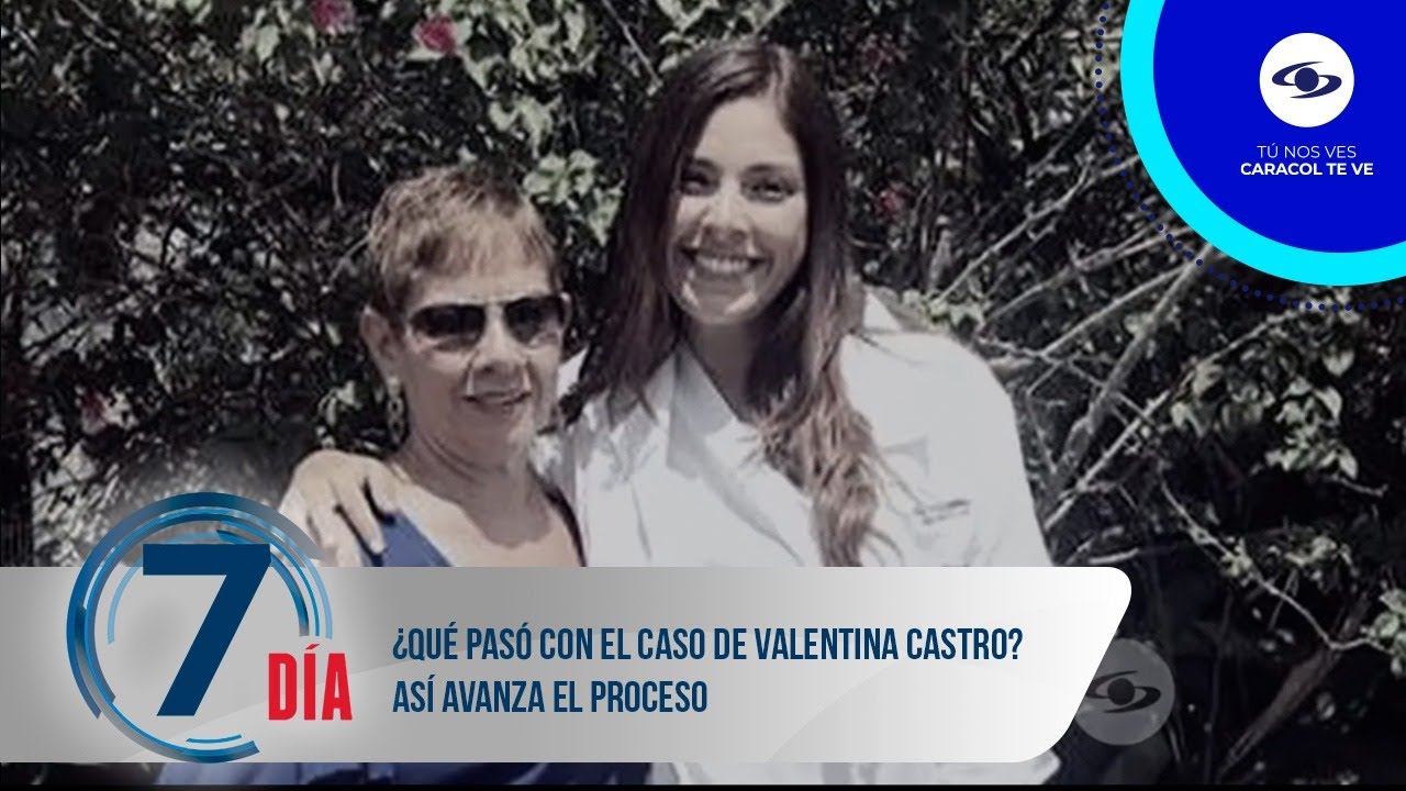 ¿Qué pasó con el caso de Valentina Castro? Así avanza el proceso por la muerte - Séptimo Día
