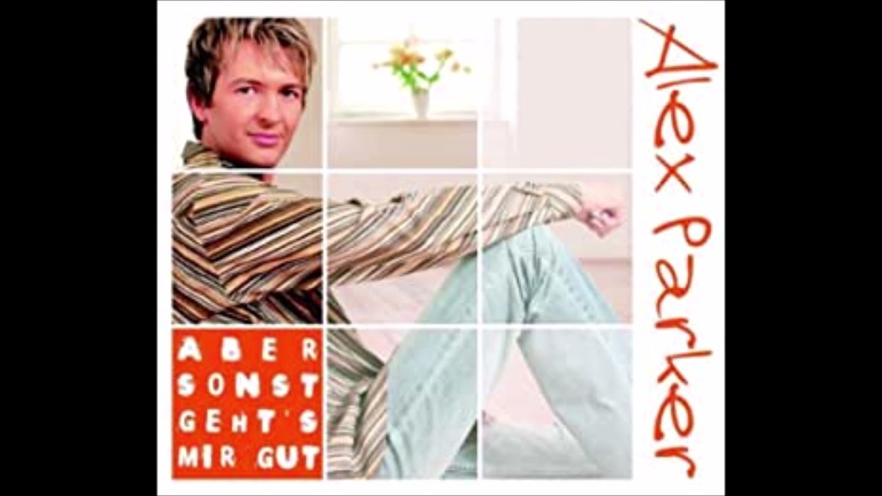 Alex Parker  -  Aber sonst geht´s mir gut  (Extended Club Mix)  2006