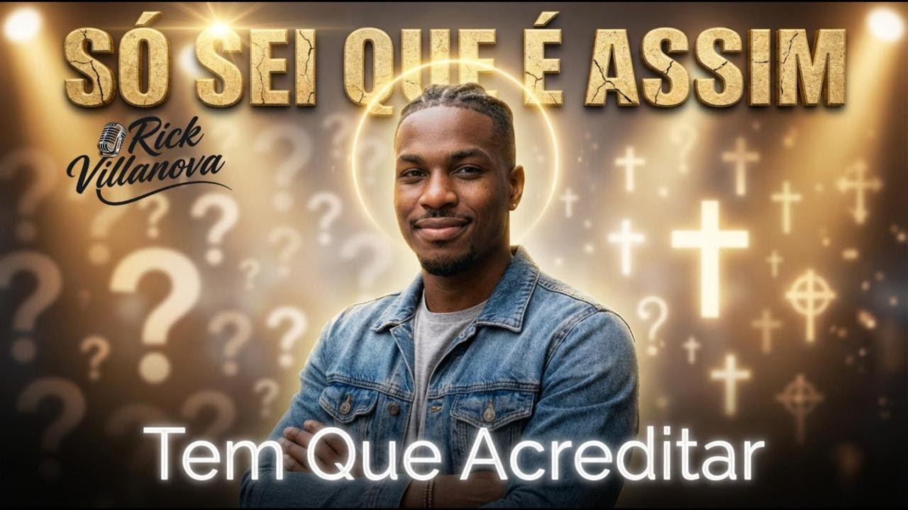 SÓ SEI QUE É ASSIM - RICK VILLANOVA - Tem que acreditarl Melodias de Fé e Amor l Louvor & Adoração