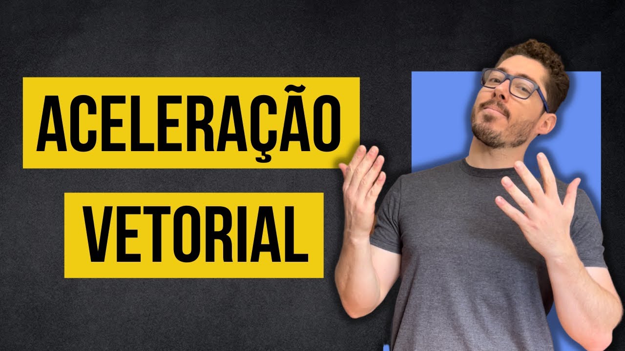 COMO RESOLVER EXERCÍCIOS DE ACELERAÇÃO VETORIAL INSTANTÂNEA - CINEMÁTICA VETORIAL
