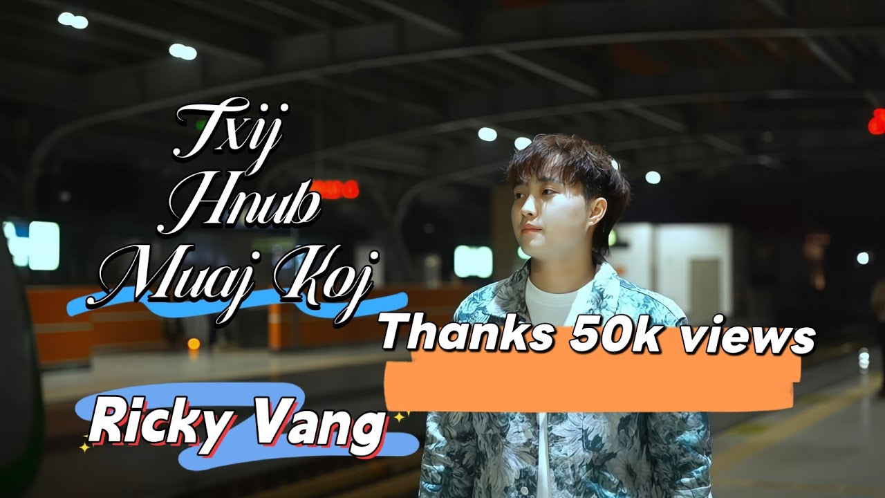 Txij Hnub Muaj Koj - Ricky Vang | Official Music Video Hmong New Song 2025 Nkauj Tawm Tshiab 2025