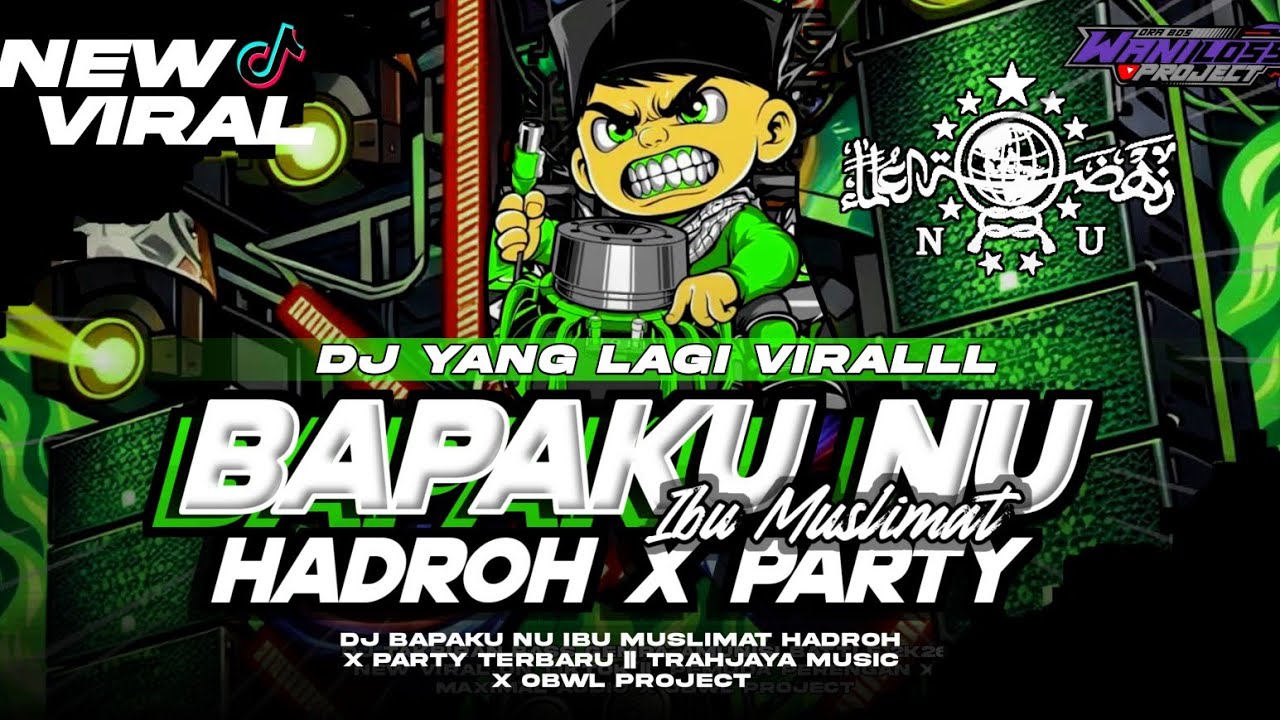 DJ BAPAKU NU IBU MUSLIMAT HADROH X PARTY  || TRAHJAYA MUSIC X OBWL PROJECT
