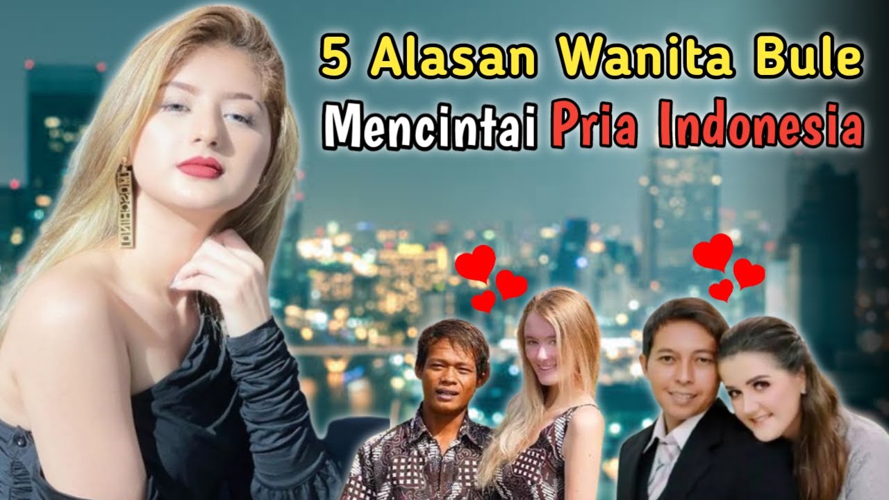 Pria indonesia Harusnya Bangga! Inilah 5 Alasan Wanita Bule Menyukai Pria Indonesia