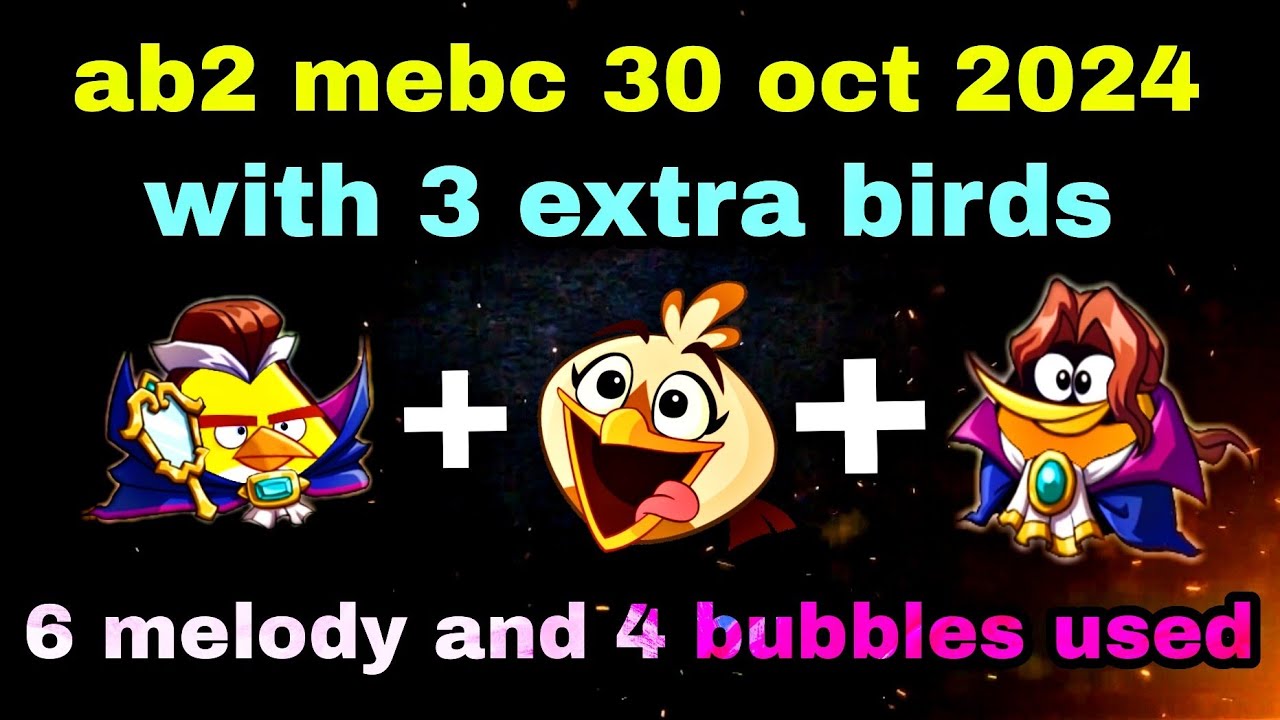 Angry birds 2 mighty eagle bootcamp Mebc 30 oct 2024 with 3 extra bird chuck+melody+bubbles#ab2 mebc