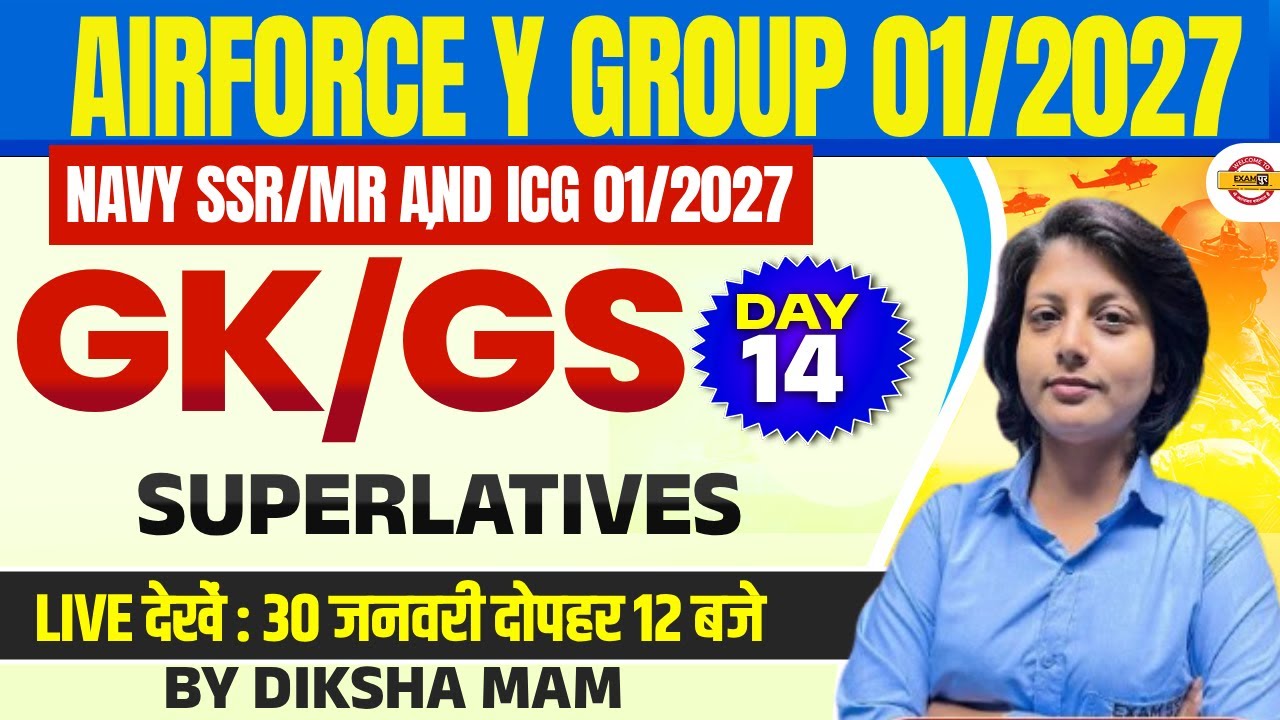 AIRFORCE Y GROUP 01/2027/NAVY SSR/MR AND ICG 01/2027 | GK/GS | SUPERLATIVES  |BY DIKSHA MAM