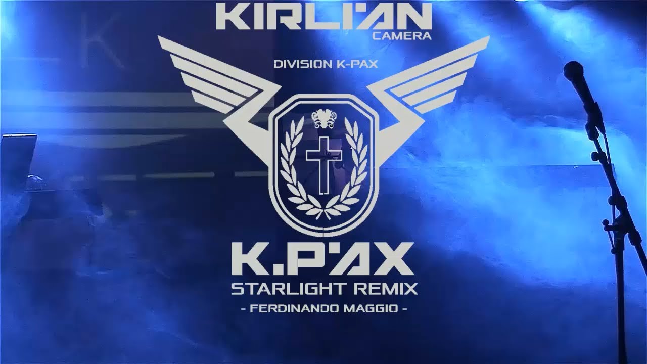 KIRLIAN CAMERA - K-PAX (remix by Ferdinando Maggio Ferdj)