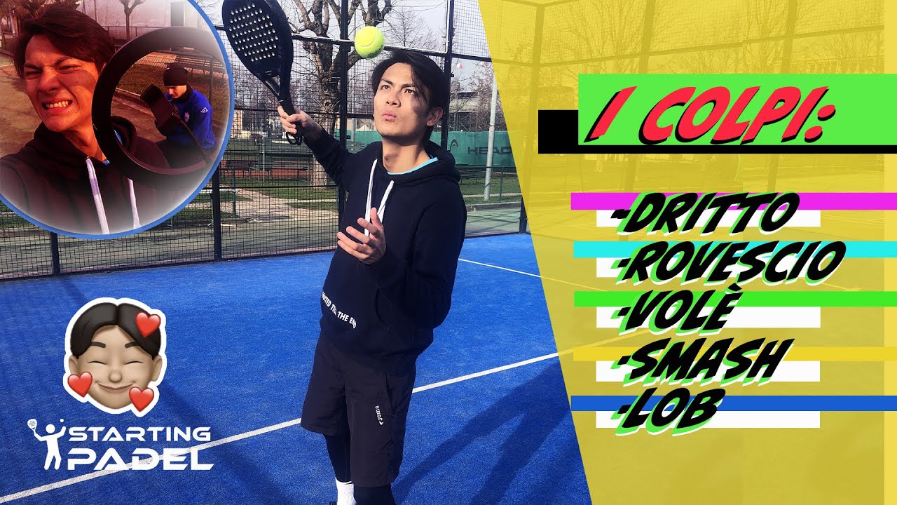 Starting Padel: I COLPI | Dritto, Rovescio, Vol&egrave;, Smash, Lob.