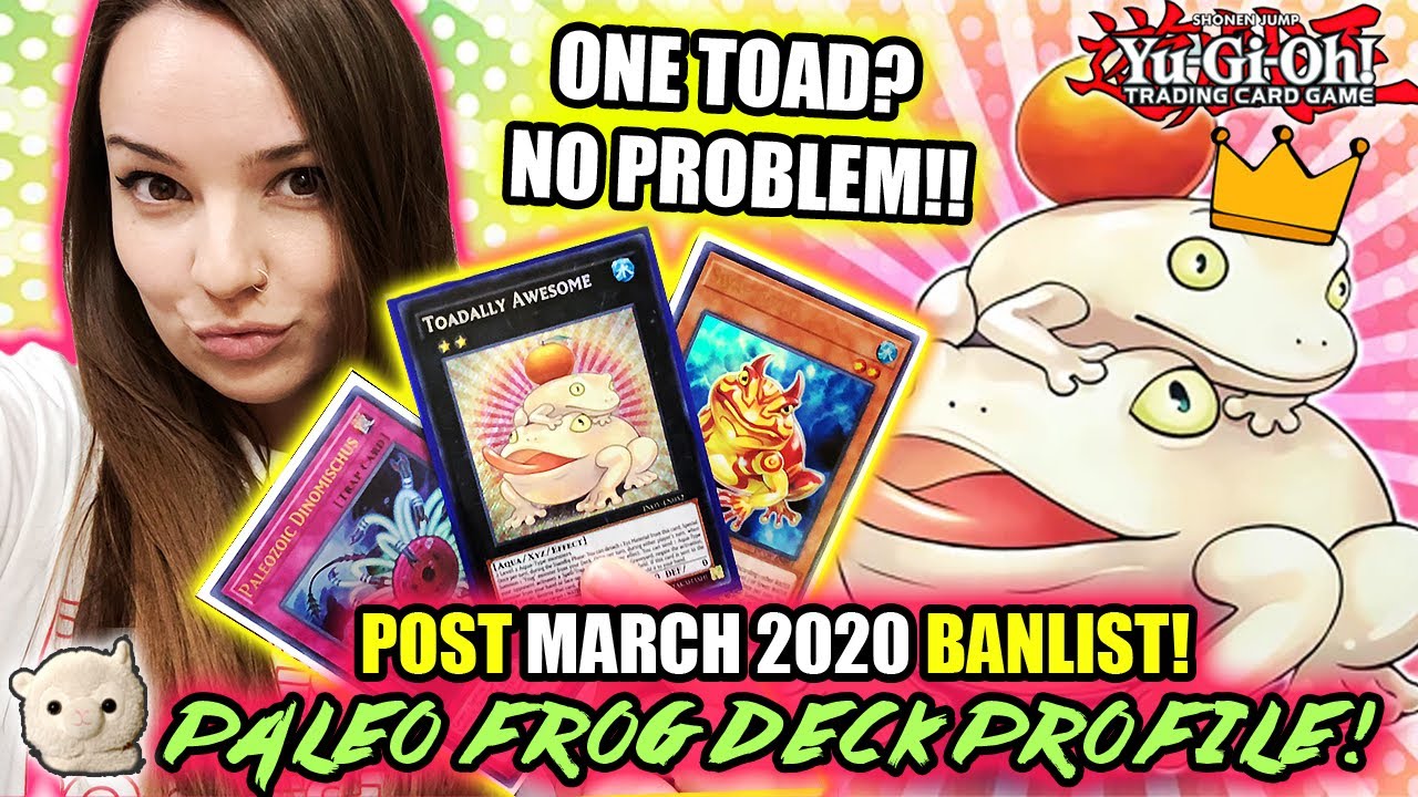 Yu-Gi-Oh! Paleo-Frog Deck Profile w/ Test Hands! POST March 2020 BANLIST!! 1 TOAD? NO PROBLEM!
