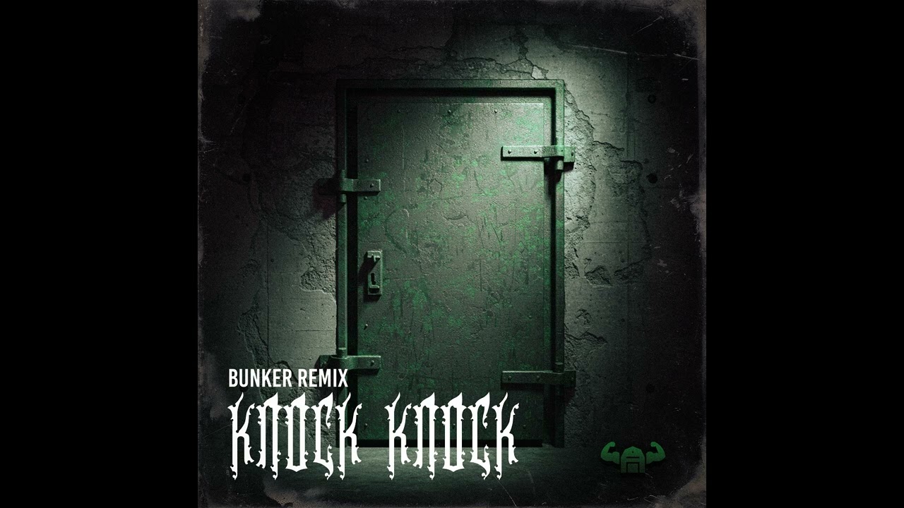 KNOCK KNOCK (Bunker Remix)