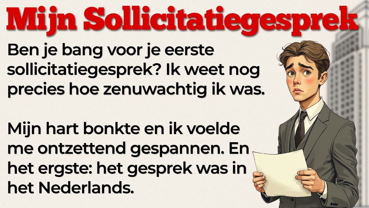 Mijn eerste sollicitatiegesprek | Dutch Stories | Learn Dutch with Stories - Video Description