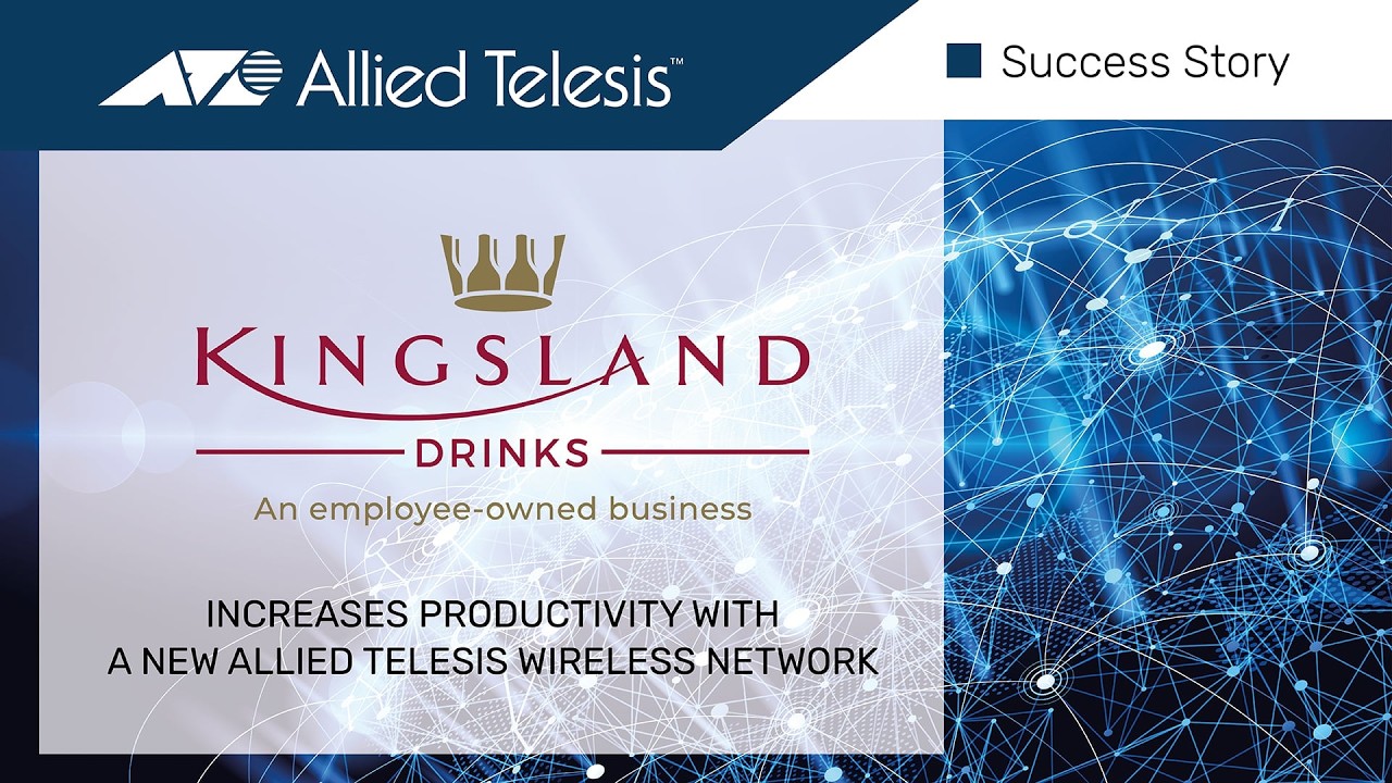 Kingsland Drinks Increases Productivity With A New Allied Telesis Wireless Network