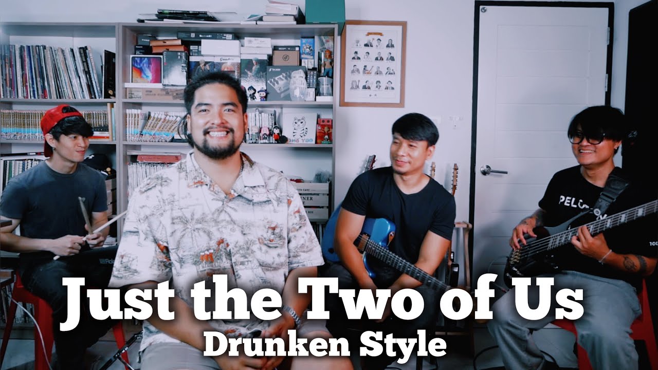 Just the Two of Us - Drunken Style