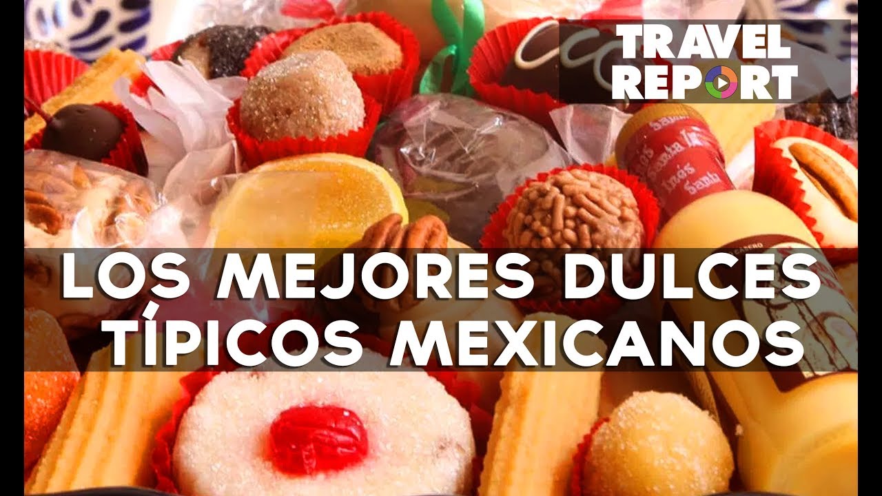 Los mejores dulces t&iacute;picos mexicanos