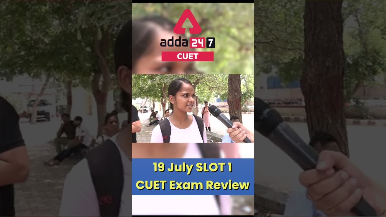 CUET 2022 Exam Review 🔴 | CUET 2022 Student Reaction Slot 1 (19th July 2022) | CUET 2022 Exam