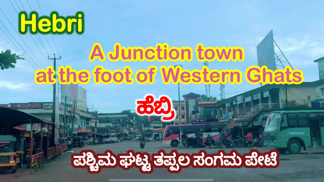 Hebri- A junction town at the foot of Western Ghats