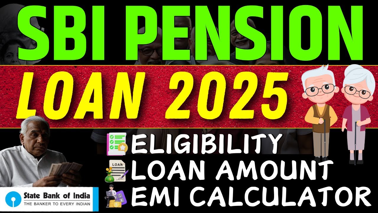 SBI Pension Loan 2025: Eligibility, Loan Amount, EMI Calculator and Repayment Schedule
