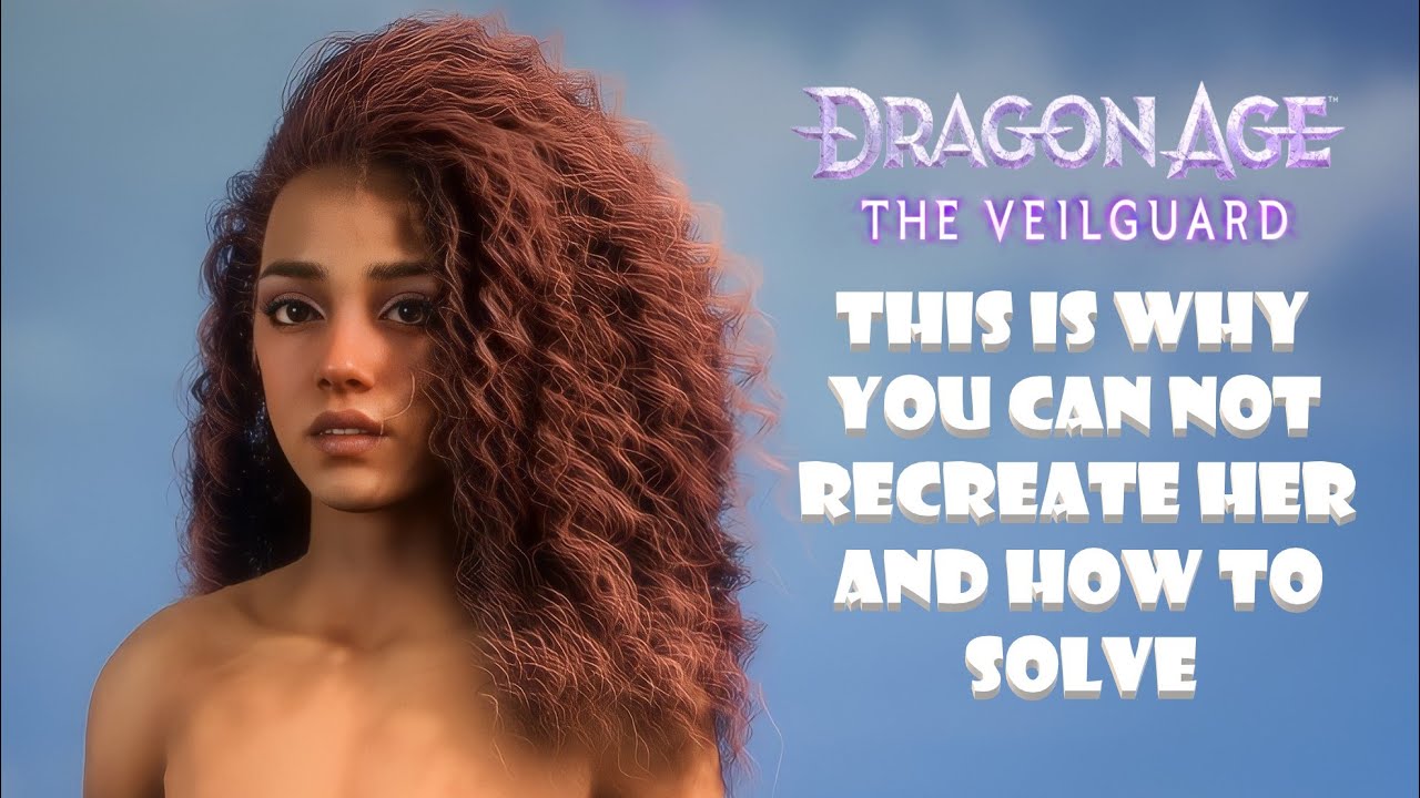 Dragon Age The Veilguard Character Creation Issue and How to Solve