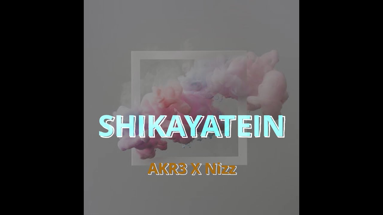 Shikayatein - AKR3 ft. Nizz | Prod. - Riddiman | (Visualiser)