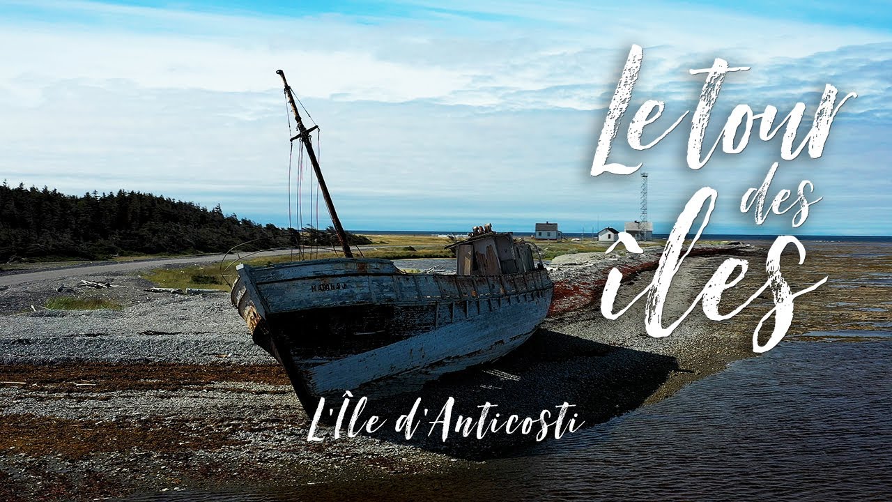 Le Tour des Îles: L’île d’Anticosti