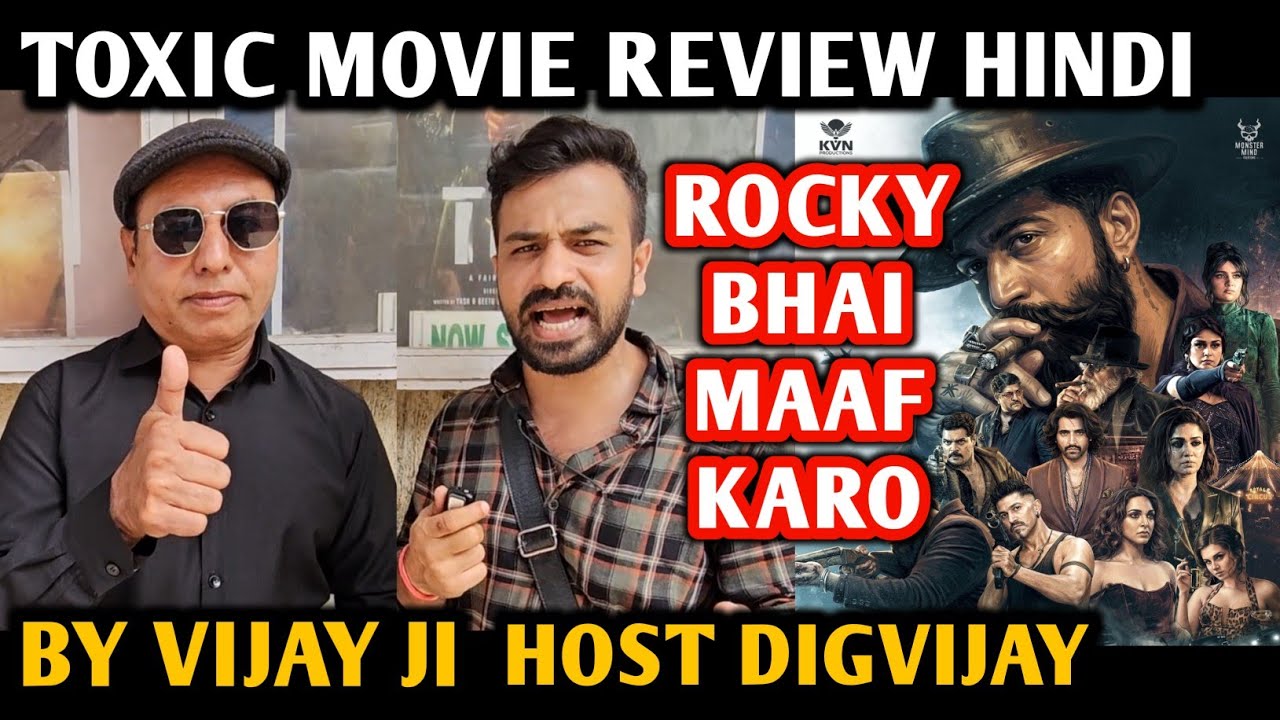 Toxic Movie Review Hindi | By Vijay Ji | Host Digvijay | Yash | Kiara A, Nayantara, Rukmini, Huma
