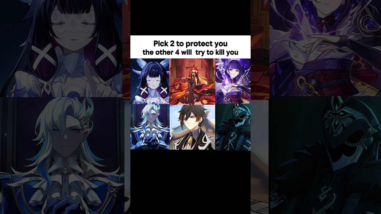 Pick 2 to protect you the other 4 will try to kill you || 