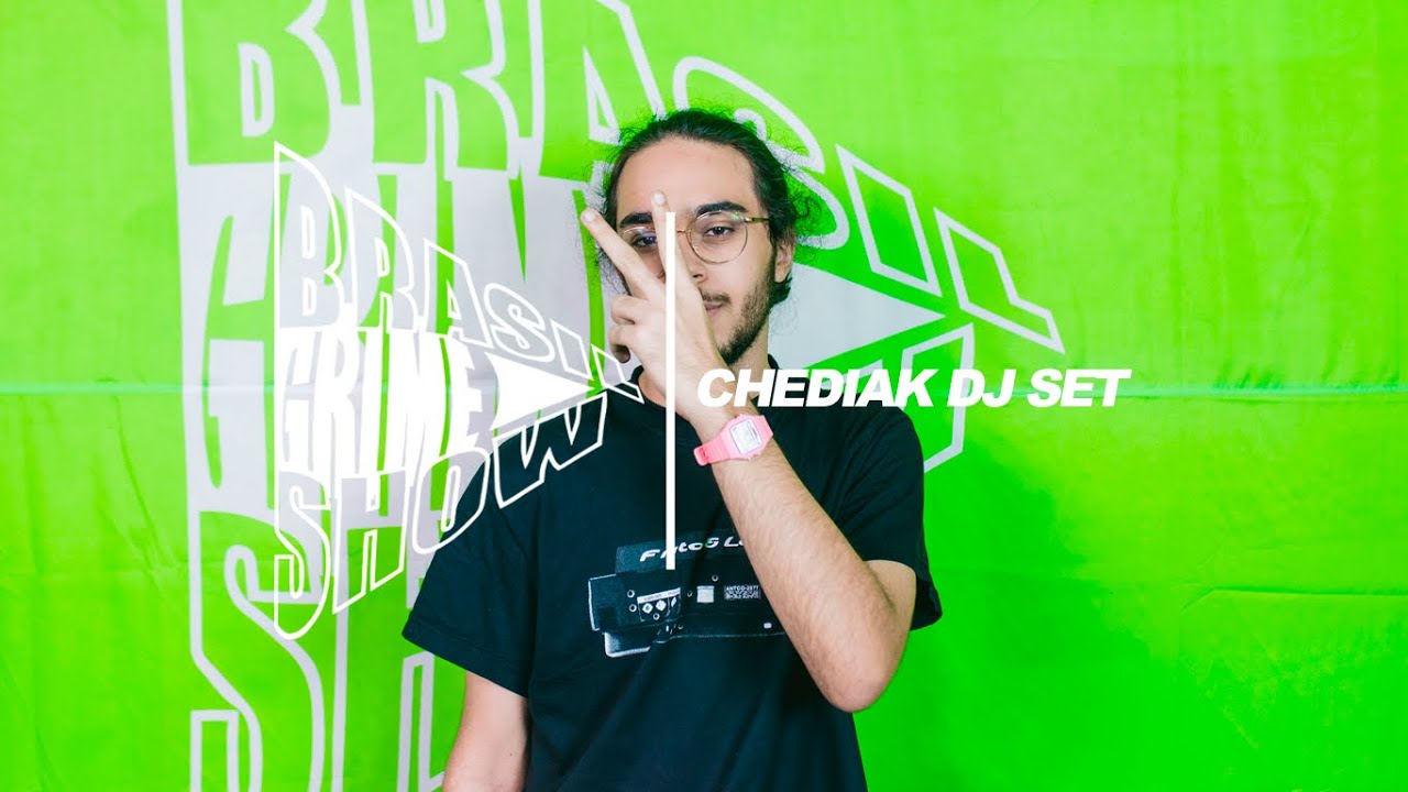 Brasil Grime Show: CHEDIAK DJ SET