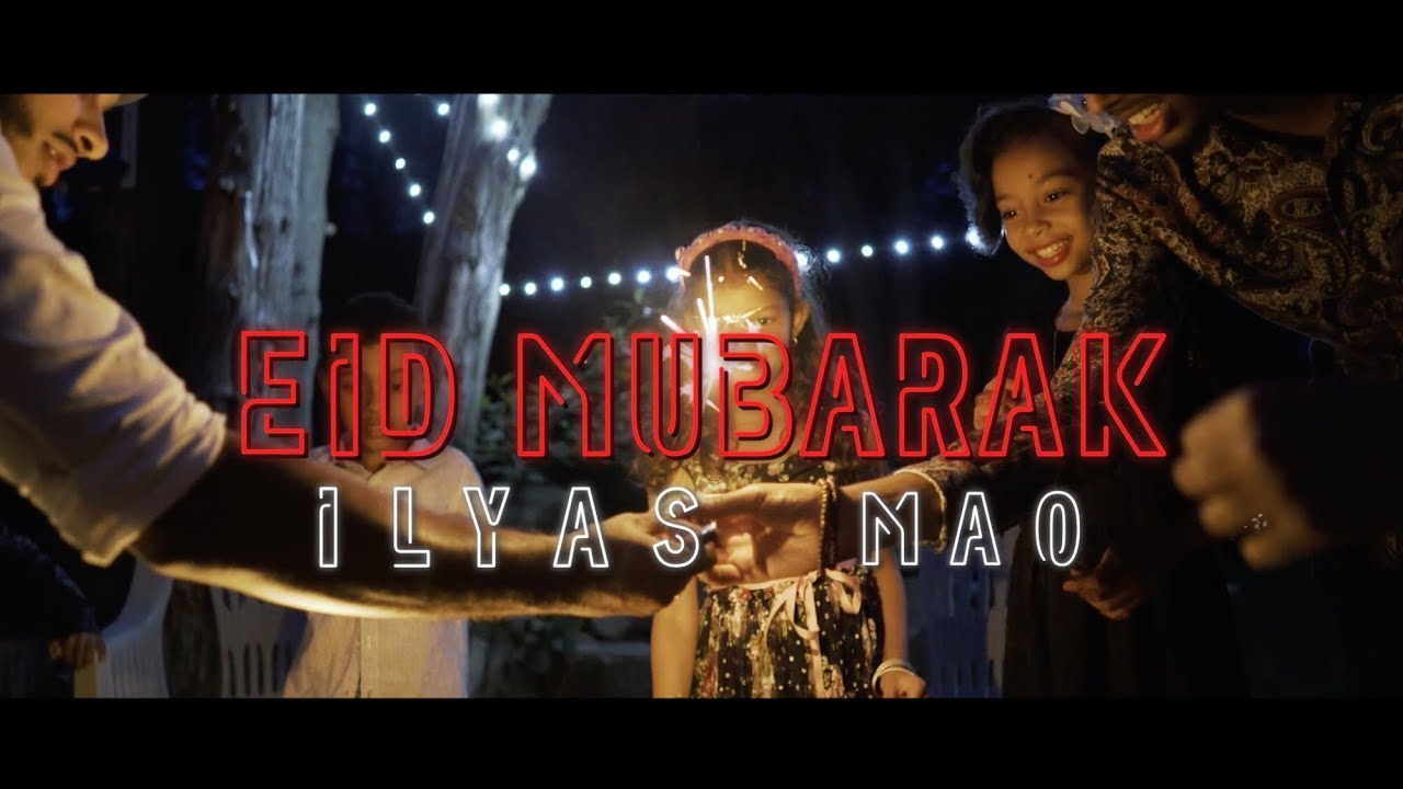 Eid Mubarak - Ilyas Mao (Official Nasheed Video)