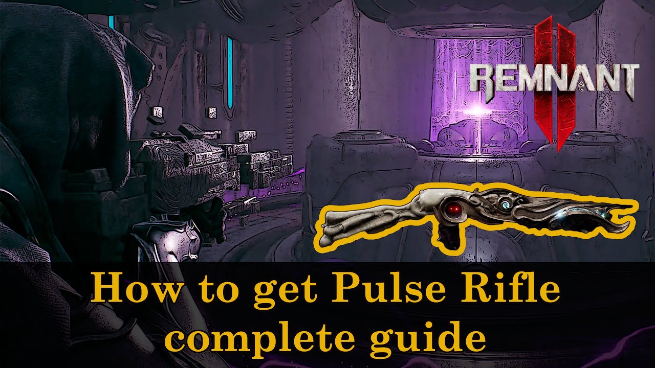 Remnant 2 - How to get Pulse Rifle complete guide