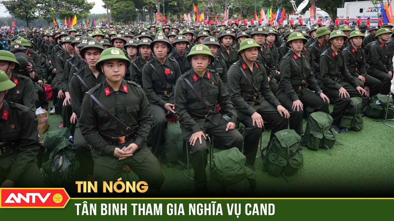 Tân binh tham gia nghĩa vụ CAND: Mong muốn được cống hiến cho sự nghiệp bảo vệ ANTT