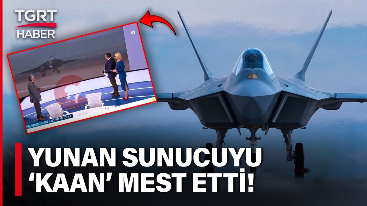 Yunan Televizyonunda T&uuml;rk Savaş U&ccedil;ağı 'KAAN' Analizi! Yunan Sunucu Mest Oldu - TGRT Haber