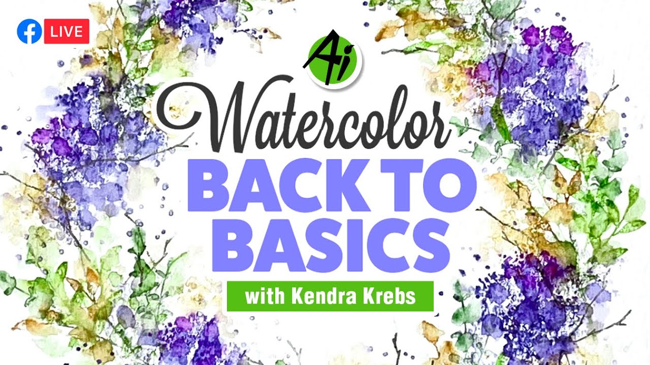 Ai Watercolor - Back to Basics with Kendra - Aug 24, 2021
