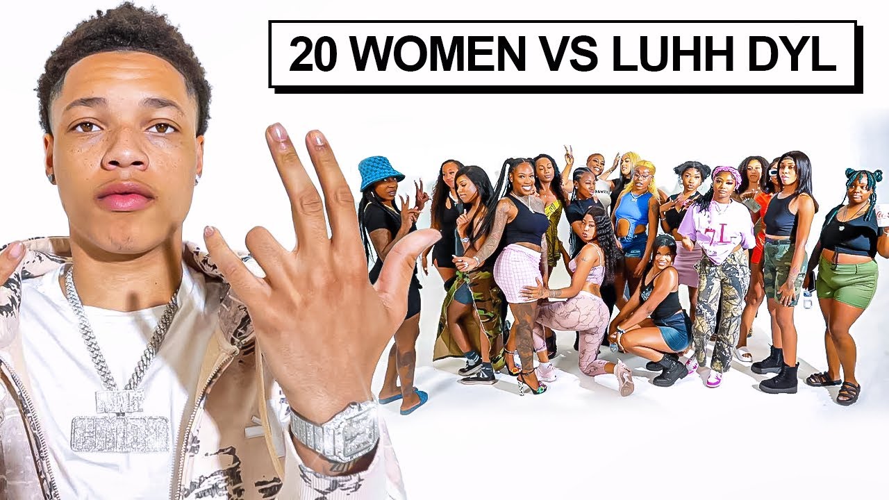 20 WOMEN VS 1 RAPPER: LUHH DYL