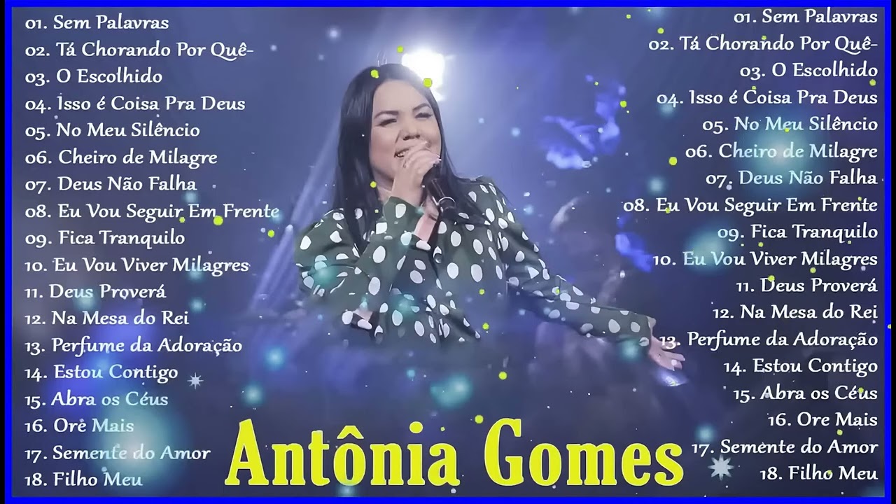 AS 20 MAIS TOCADAS - ANTÔNIA GOMES (ÁLBUM/TÁ CHORANDO PORQUÊ)