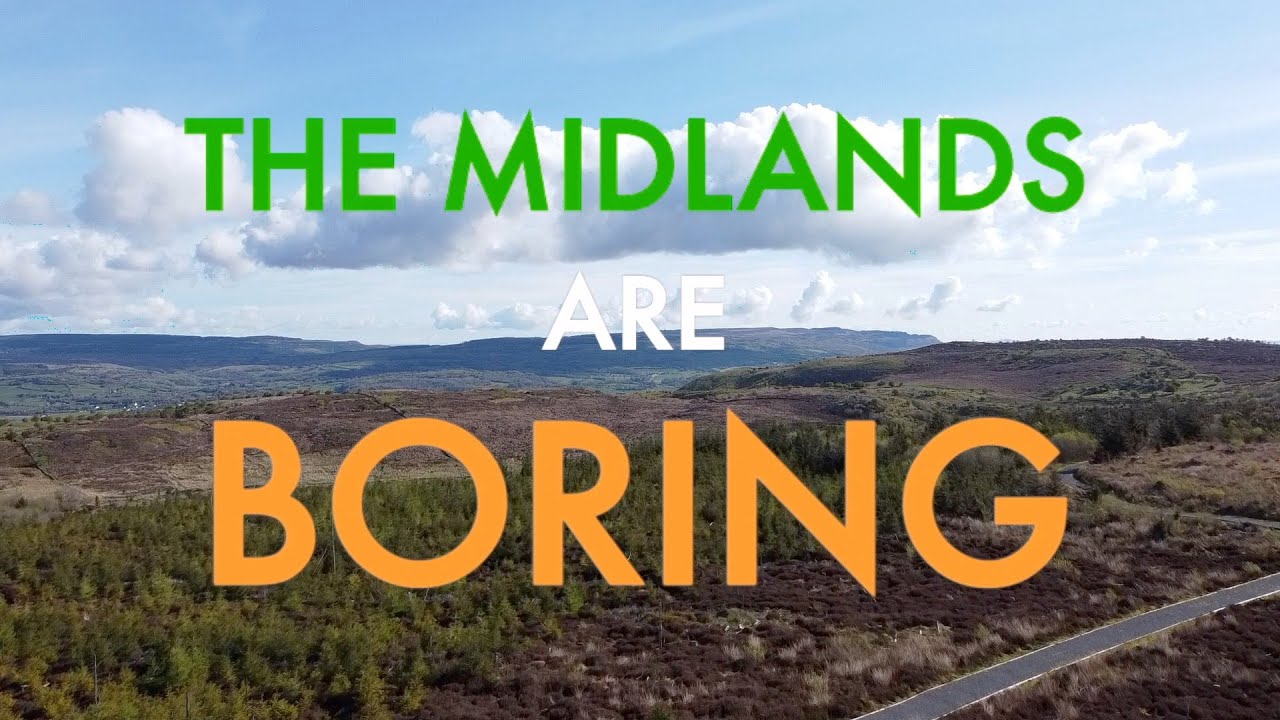 The Midlands Are Boring - An Irish roadtrip through the midlands
