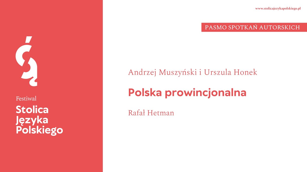 „Polska prowincjonalna” Andrzej Muszyński i Urszula Honek, prowadzenie Rafał Hetman