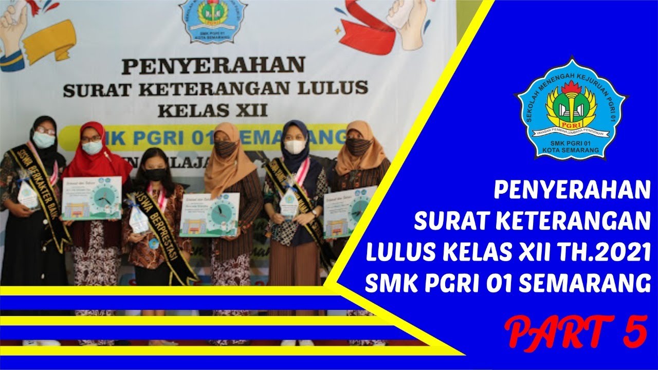 Penyerahan Surat Keterangan Lulus Kelas XII Th.2021 SMK PGRI 01 Semarang Part 5 - Kelas XII AKL 2