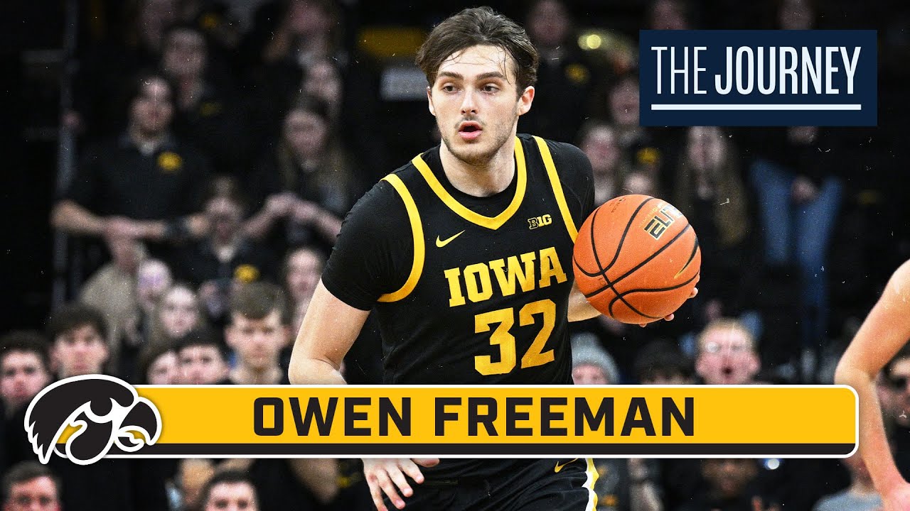 Spotlighting Owen Freeman | Iowa Basketball | The Journey