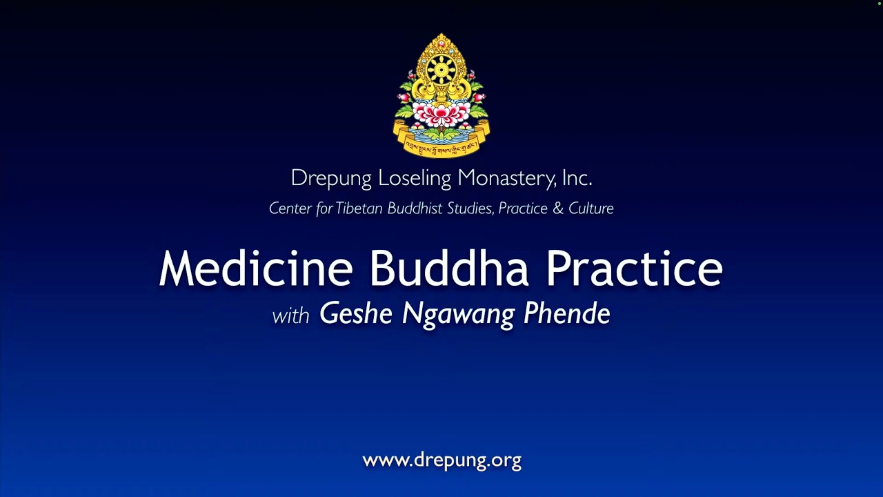 Medicine Buddha Practice - Geshe Ngawang Phende - 02-10-26